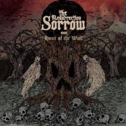 The Resurrection Sorrow : Hour of the Wolf